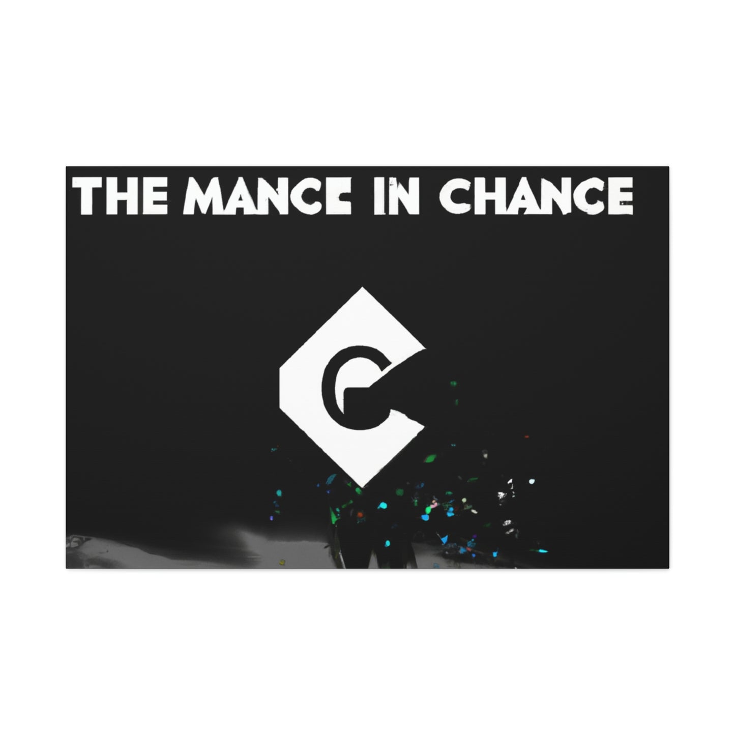 "The Art of Chance" - Canvas