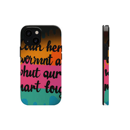 "Brave in the Face of Nightmares" - Die Alien Tough Phone Cases